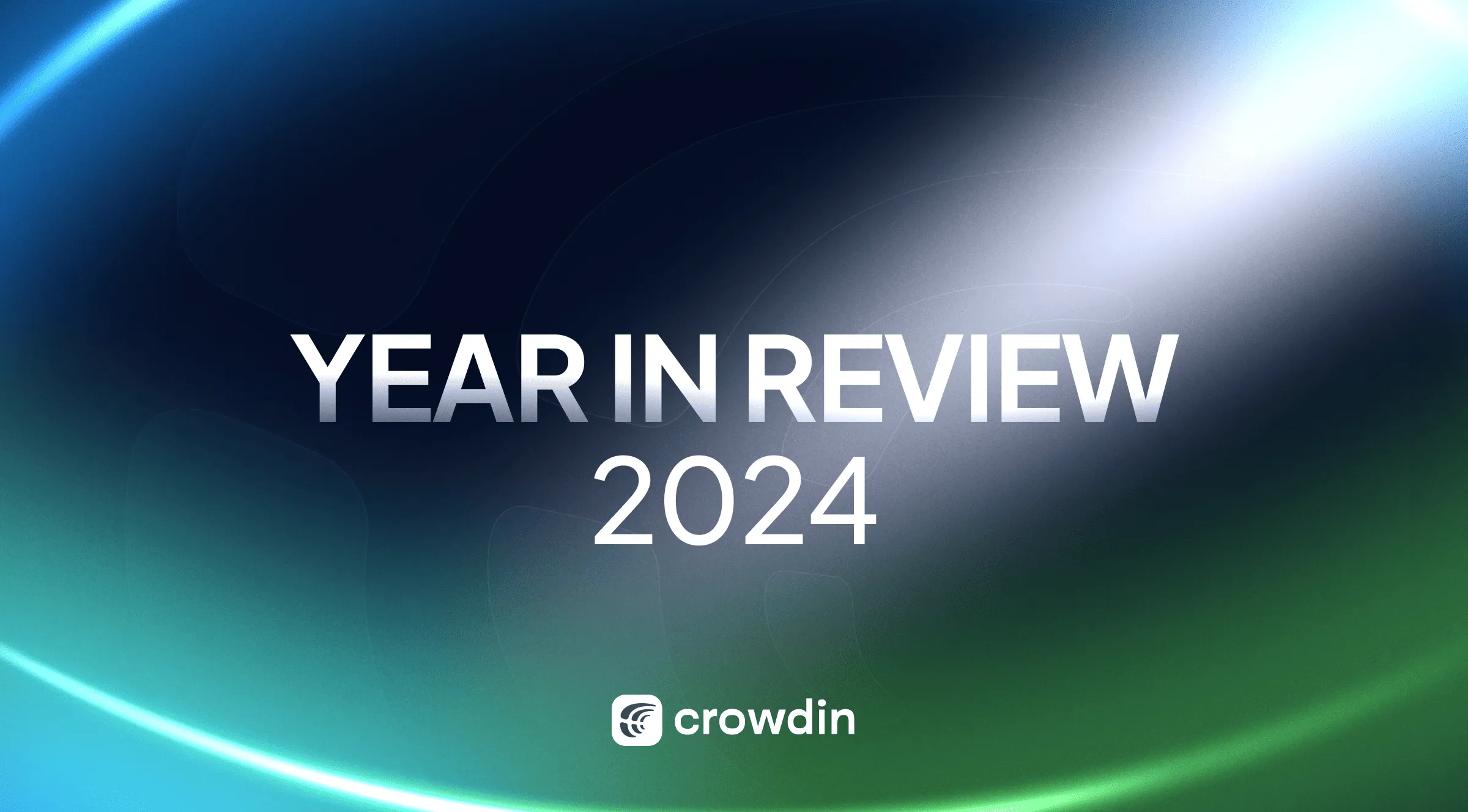 2024 Year in Recap: Crowdin's Highlights. New Features to Improve Your Localization Process