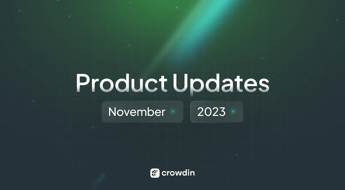 What's New at Crowdin Localization Software: November 2023 Roundup