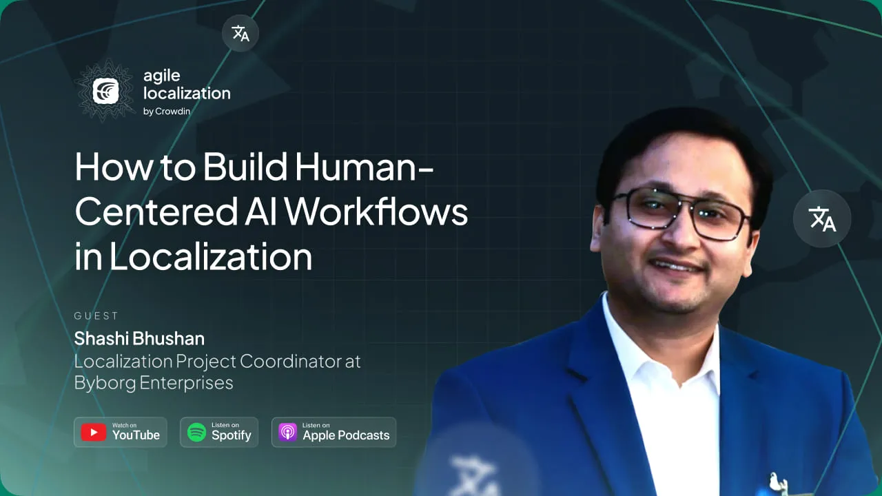 Crowdin Agile Localization podcast with Shashi Bhushan