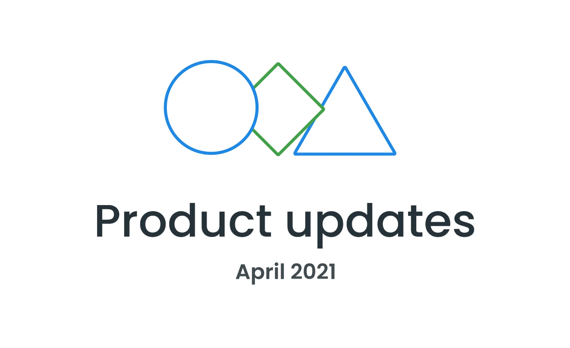 April 2021 product updates